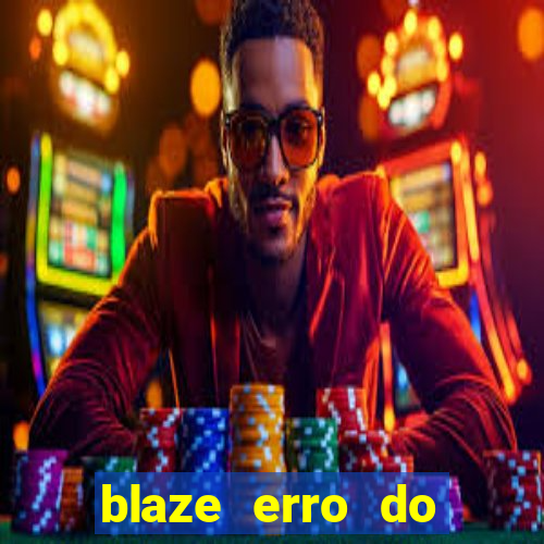 blaze erro do servidor interno